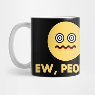 Ew People Confused Smiley Mug